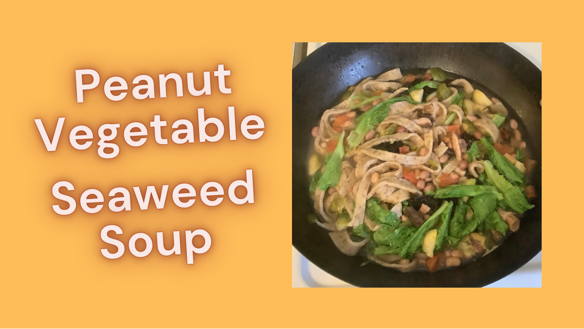 Peanut Vegetable Seaweed Soup (with Homemade Noodles)